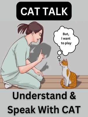 cover image of Cat Talk--Understand & Speak With Cat !